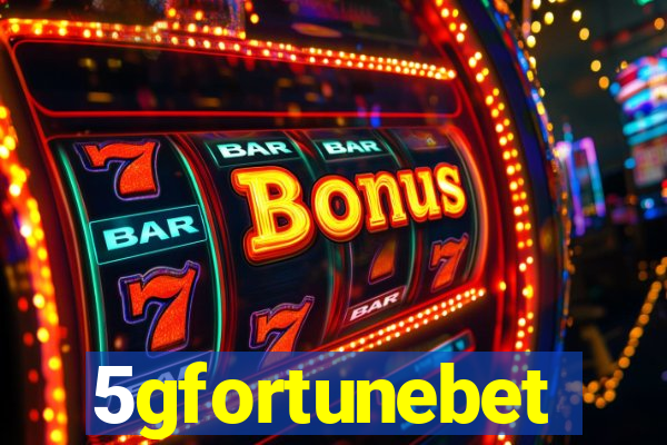 5gfortunebet