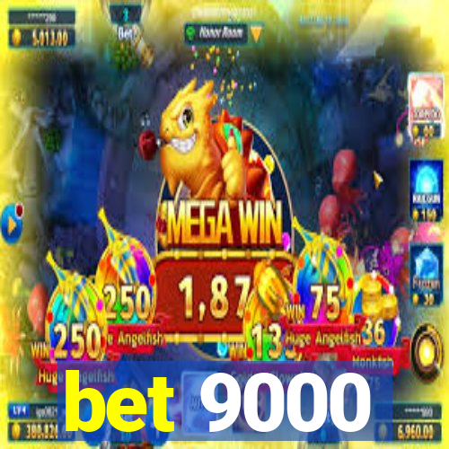 bet 9000