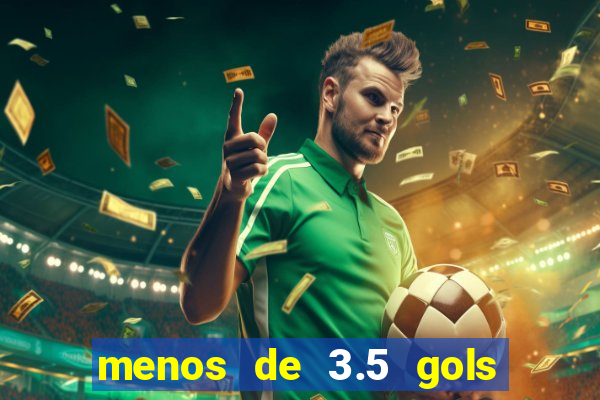 menos de 3.5 gols o que significa betano