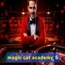 magic cat academy 5