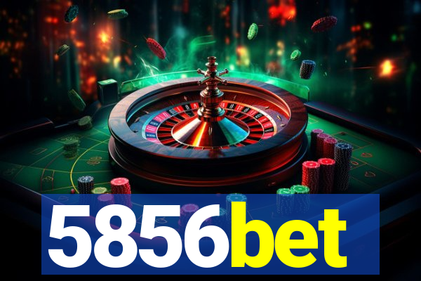 5856bet