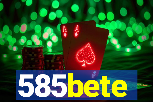 585bete