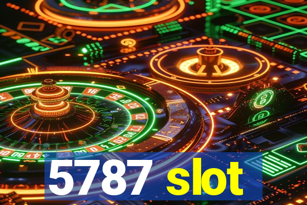 5787 slot