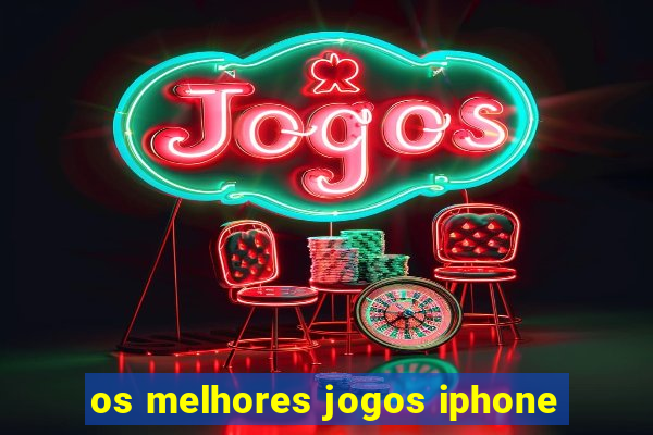 os melhores jogos iphone