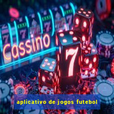 aplicativo de jogos futebol