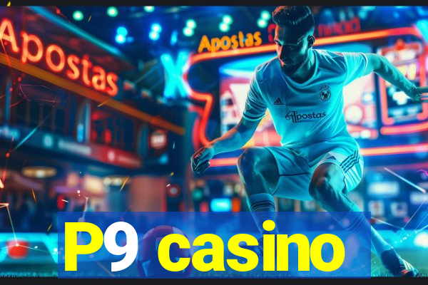 P9 casino