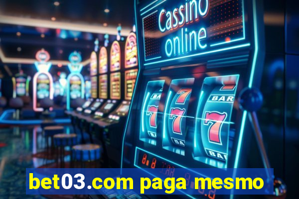 bet03.com paga mesmo