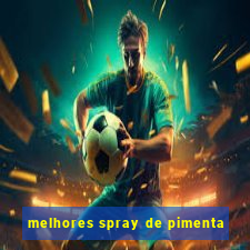 melhores spray de pimenta