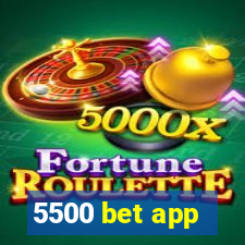 5500 bet app