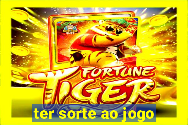 ter sorte ao jogo