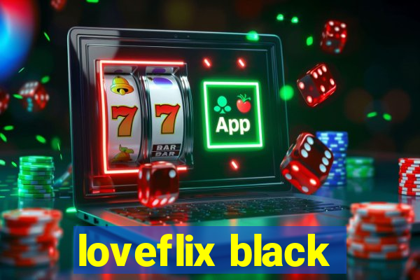 loveflix black