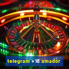 telegram +18 amador