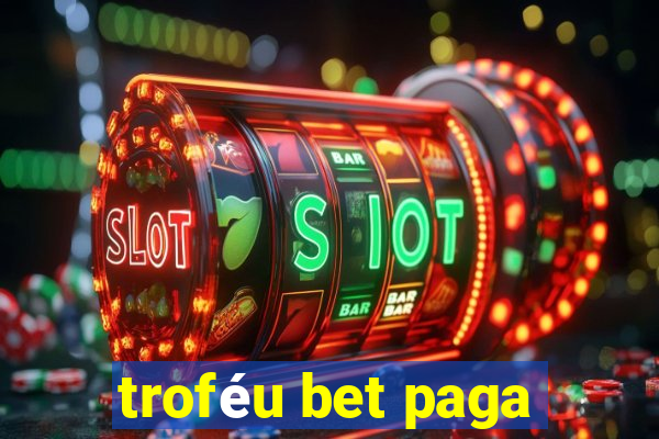 troféu bet paga