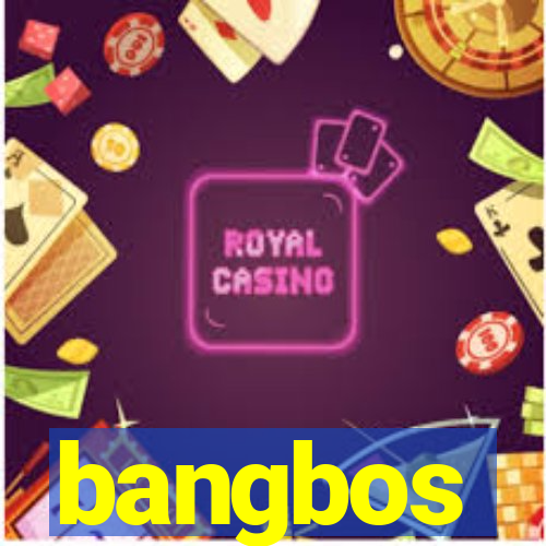 bangbos