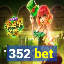 352 bet