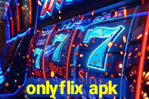 onlyflix apk