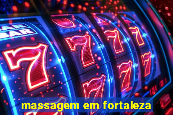 massagem em fortaleza