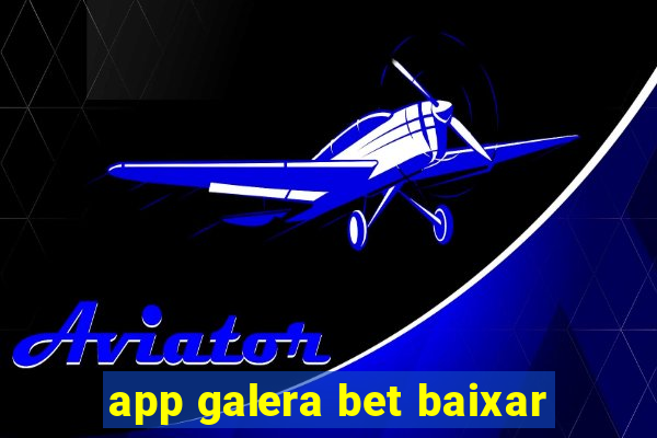 app galera bet baixar