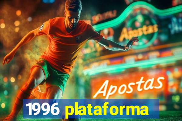 1996 plataforma