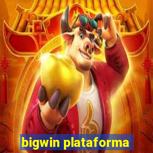 bigwin plataforma