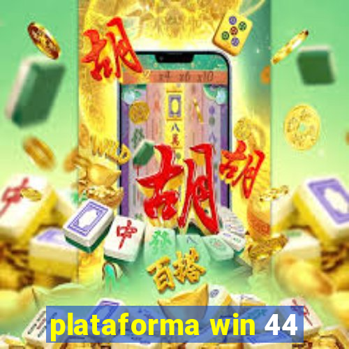 plataforma win 44