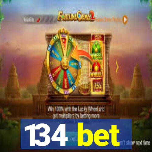 134 bet