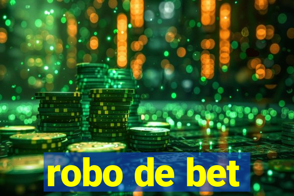 robo de bet