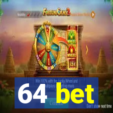 64 bet