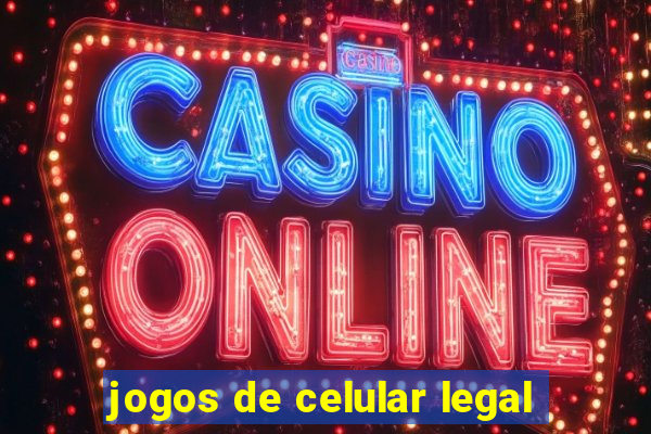 jogos de celular legal