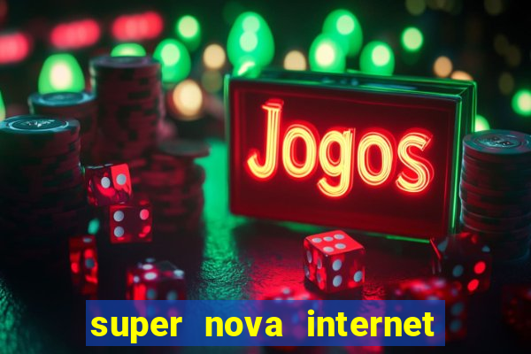 super nova internet 2 via boleto