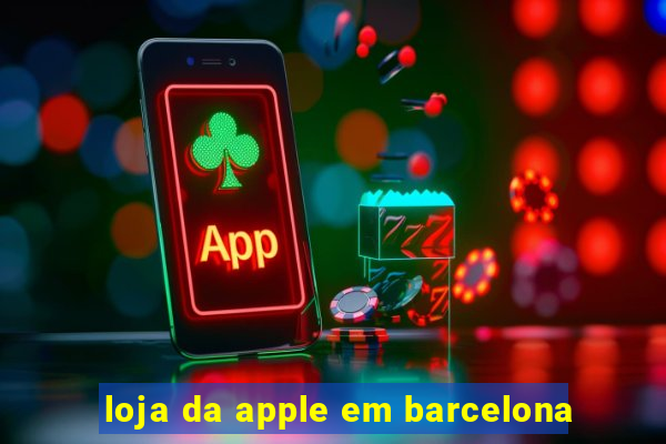 loja da apple em barcelona