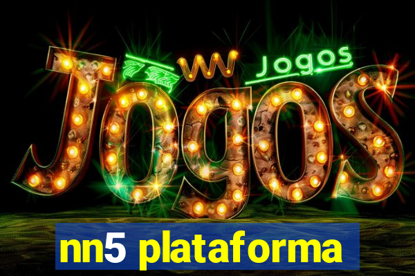 nn5 plataforma