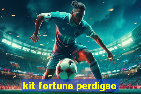 kit fortuna perdigao