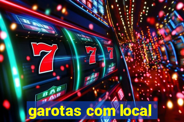 garotas com local