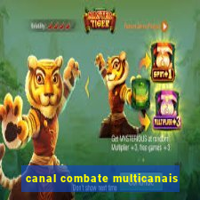 canal combate multicanais