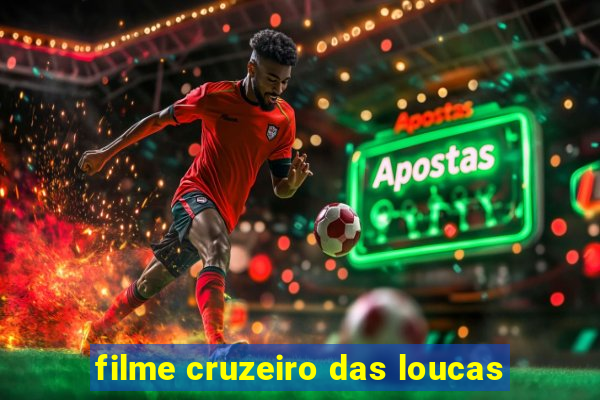 filme cruzeiro das loucas