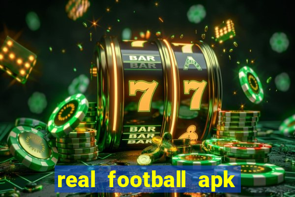 real football apk dinheiro infinito