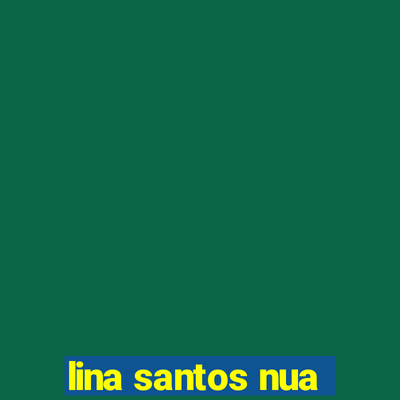 lina santos nua