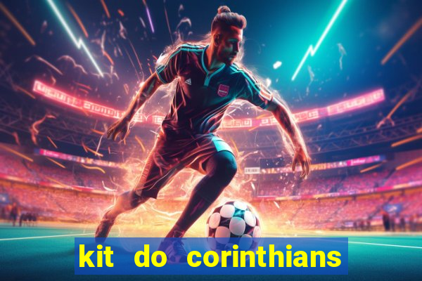 kit do corinthians dls 2021