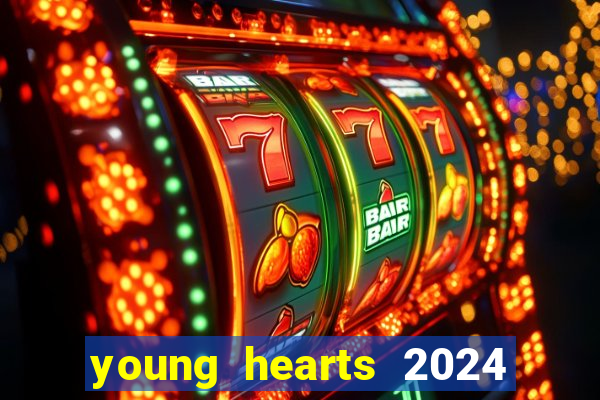 young hearts 2024 assistir online