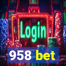 958 bet