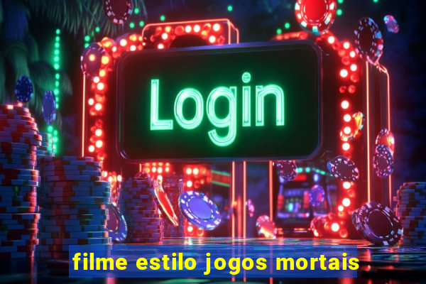 filme estilo jogos mortais