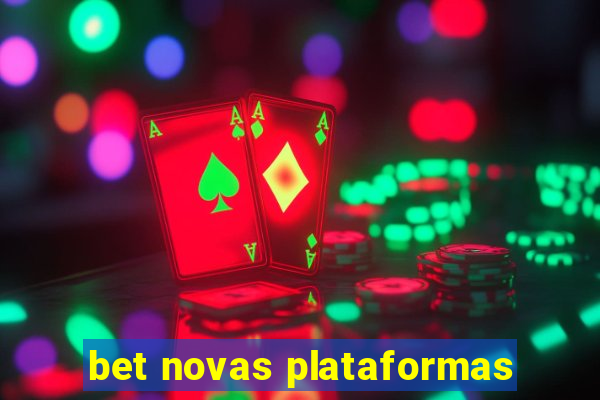 bet novas plataformas