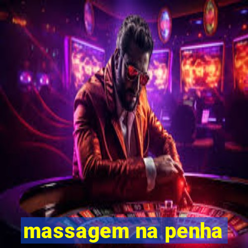 massagem na penha