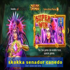 skokka senador canedo