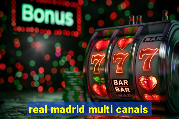 real madrid multi canais