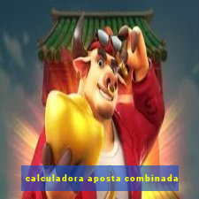 calculadora aposta combinada