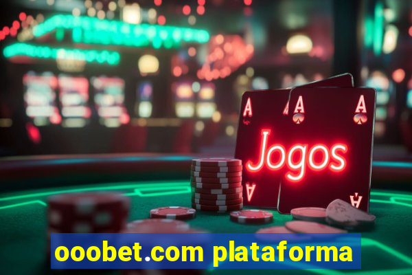 ooobet.com plataforma