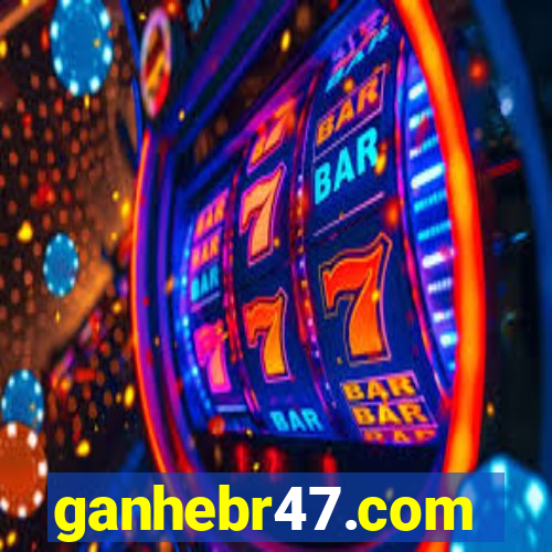 ganhebr47.com