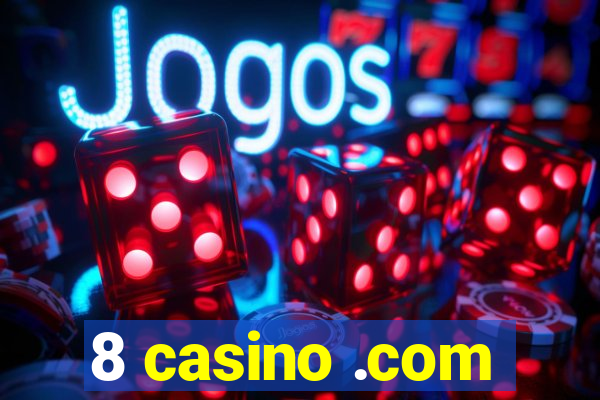 8 casino .com